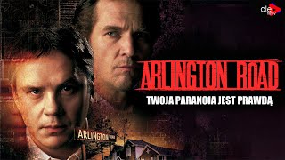 ARLINGTON ROAD | Jeff Bridges, Tim Robbins | thriller, dramat | cały film | lektor po polsku