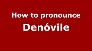 How to pronounce Denóvile