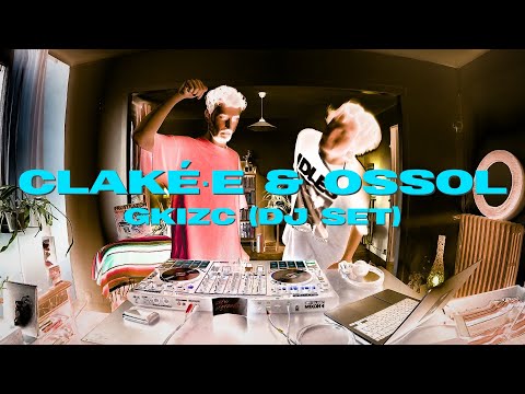 CLAKÉ·E & OSSOL - GKIZC (DJ SET)