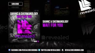 Dannic & Shermanology - Wait For You [OUT NOW!]