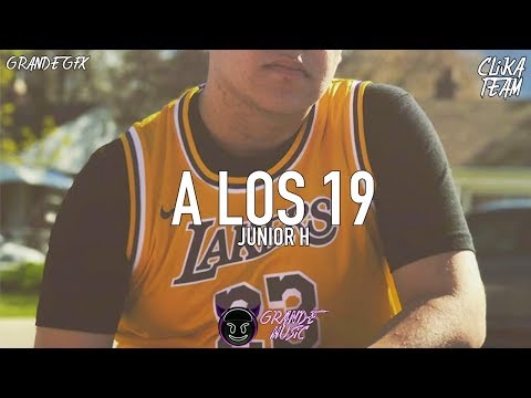 A Los 19 - Junior H (LETRA/LYRICS)