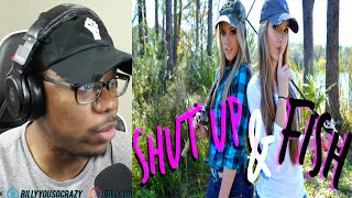 Maddie &amp; Tae - Shut Up And Fish REACTION! | I FEEL ATTACKED LMAO