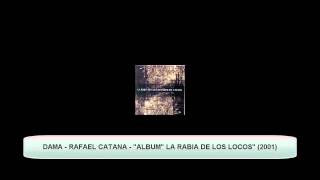 DAMA - RAFAEL CATANA -ALBUM- LA RABIA DE LOS LOCOS (2001)