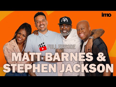 MATT BARNES & STEPHEN JACKSON on Fatherhood, Growth, and Life After the NBA | IMO