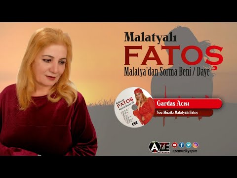 Malatyalı Fatoş - Gardaş Acısı