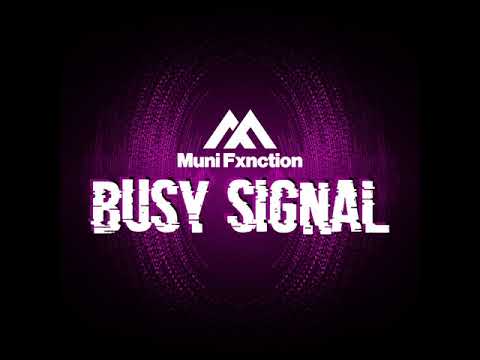 Muni Fxnction - Busy Signal (Official Audio)