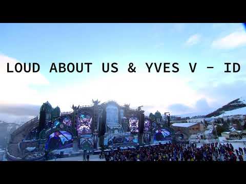LOUD ABOUT US & YVES V - ID (Let Me Show You) (Tomorrowland Winter) [Best Quality]