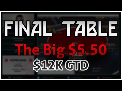 Final Table of The Big $5.50!!