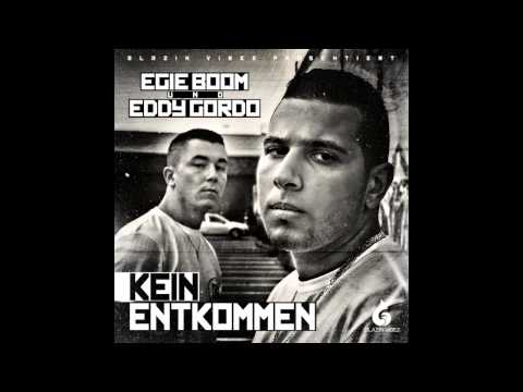 EGIE BOOM FEAT. EDDY GORDO - KEIN ENTKOMMEN (PROD. BY BLAZIN-VIBEZ)