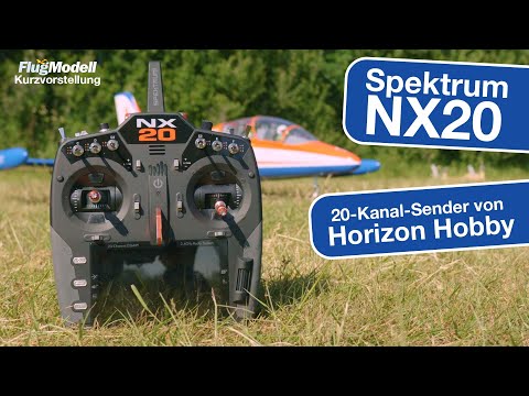 Spektrum NX20 von Horizon Hobby - Handsender mit 20 Kanälen kurz vorgestellt - mit Programmiertipps