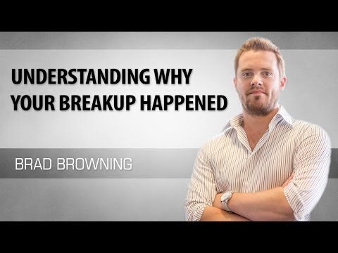 Understanding Why Your Breakup Happened (Top 4 Reasons Relationships Fail)