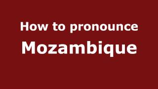 How to pronounce Mozambique