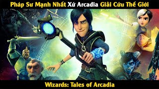 Review Phim: Pháp Sư Anh Hùng Mạnh Nhất Xứ Arcadia Giải Cứu Thế Giới | Linh San Review