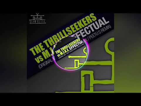 Effectual Peetu S Remix The Thrillseekers vs  M I K E trance old school