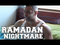 RAMADAN NIGHTMARE - YouTube