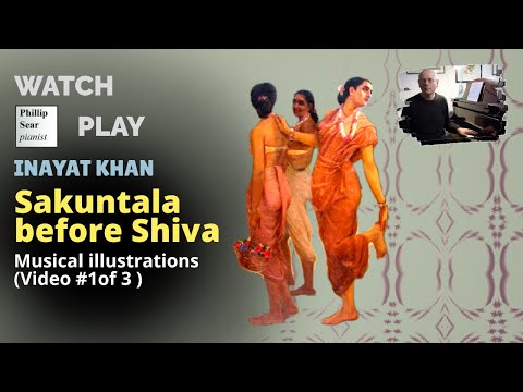 Inayat Khan: Sakuntala before Shiva (Musical illustrations) Video #1 of 3