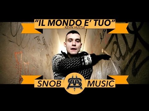 KEVIN HUSTLE "IL MONDO E' TUO" - OFFICIAL VIDEO.