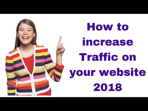 How to increase Traffic on your website 2018
