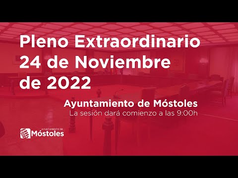 Pleno Extraordinario 24 de Noviembre. Ayuntamiento de Móstoles