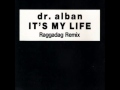 Dr. Alban   - It's My Life (Raggadag Remix ...
