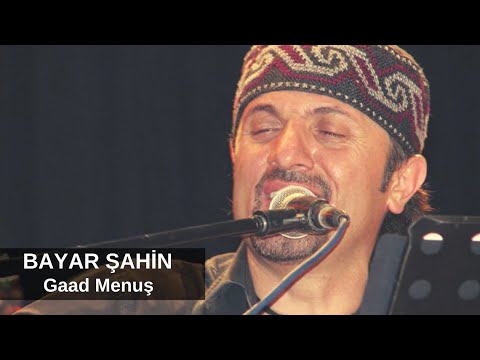Bayar Şahin - Gaad Menuş