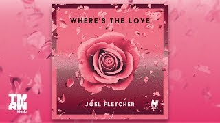 Joel Fletcher - Where's The Love (Official Lyric Video)