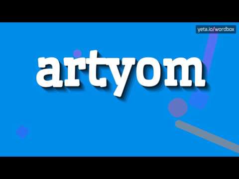 ARTYOM - HOW TO PRONOUNCE IT!?