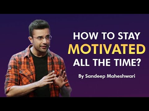 How to Stay Motivated all the time?