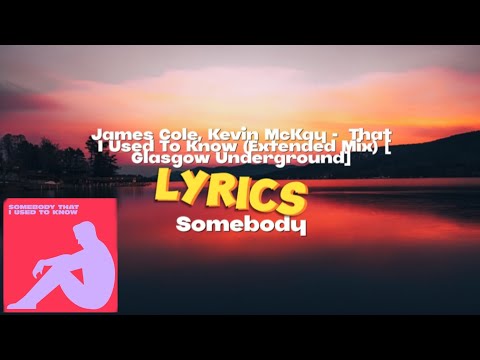 James Cole, Kevin McKay - Somebody That I Used To Know (Extended Mix)
