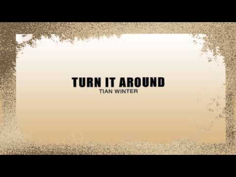 Turn It Around | Tian Winter