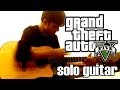 GTA V theme song (solo acoustic guitar) 