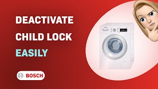 How to Easily Deactivate Child Lock on Bosch Serie | 8 WAW28570