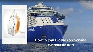 How To pack and stay wrinkle free on your next cruise - Iron Clothes on a Cruise Without an Iron