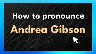 How to pronounce Andrea Gibson