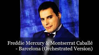 Freddie Mercury &amp; Montserrat Caballé - Barcelona (Orchestrated Version)