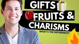 Gifts, Fruits & Charisms: What is the difference?