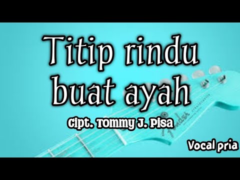Lirik Titip rindu buat ayah - Ebiet G. Ade || Vocal pria
