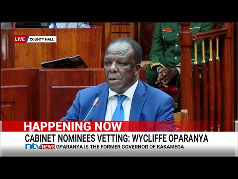 CS nominee Wycliffe Oparanya's vetting