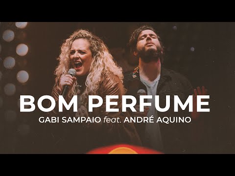 Bom Perfume | Gabi Sampaio Feat. André Aquino