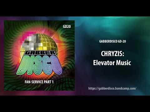 GabberDisco 20 - Chryzis - Elevator Music