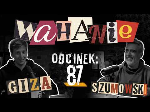 Wahanie podcast Szumowskiego i Gizy odc. 87