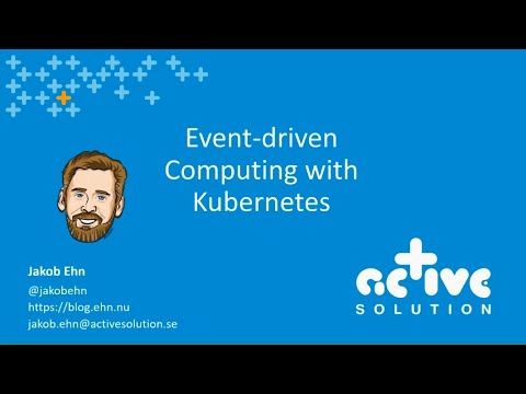 Event-driven computing with Kubernetes - Jakob Ehn