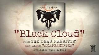 THE DEAD RABBITTS - Black Cloud (Official Stream)
