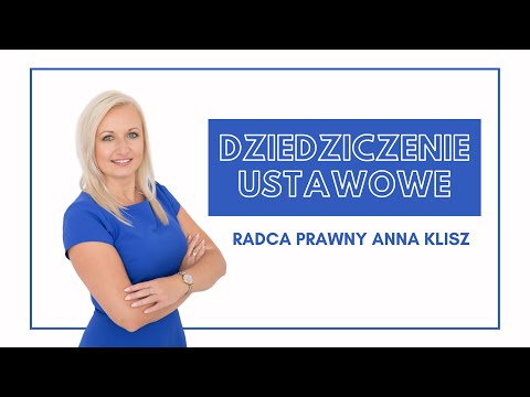 DZIEDZICZENIE USTAWOWE - wyjaśnia Radca Prawny Anna Klisz