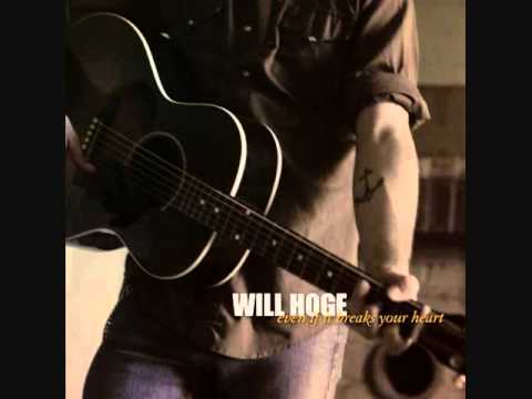 Will Hoge - Even if it breaks your heart