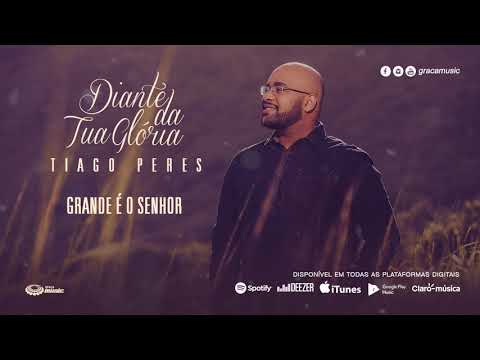 @TiagoPeres  | Grande é o Senhor [ CD Diante Da Tua Glória ]