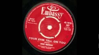 MIKE REDWAY - YOUR EYES TELL ON YOU [EMBASSY WB 587 @ 1963]