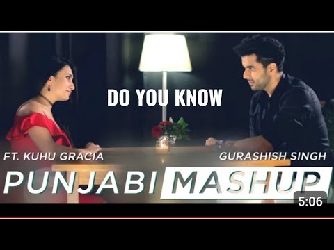 Do you know | Prada | NaJa | Khaab | Lahore | Backbone | KuHu | Gurashish Singh | Punjabi Mashup