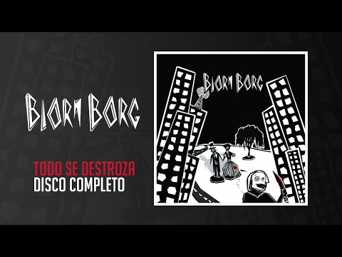 Biorn Borg - Todo Se Destroza (Disco Completo HQ + Extras)