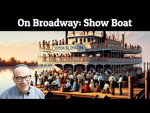 🎭 On Broadway: A Maven's Guide to SHOW BOAT 🎭